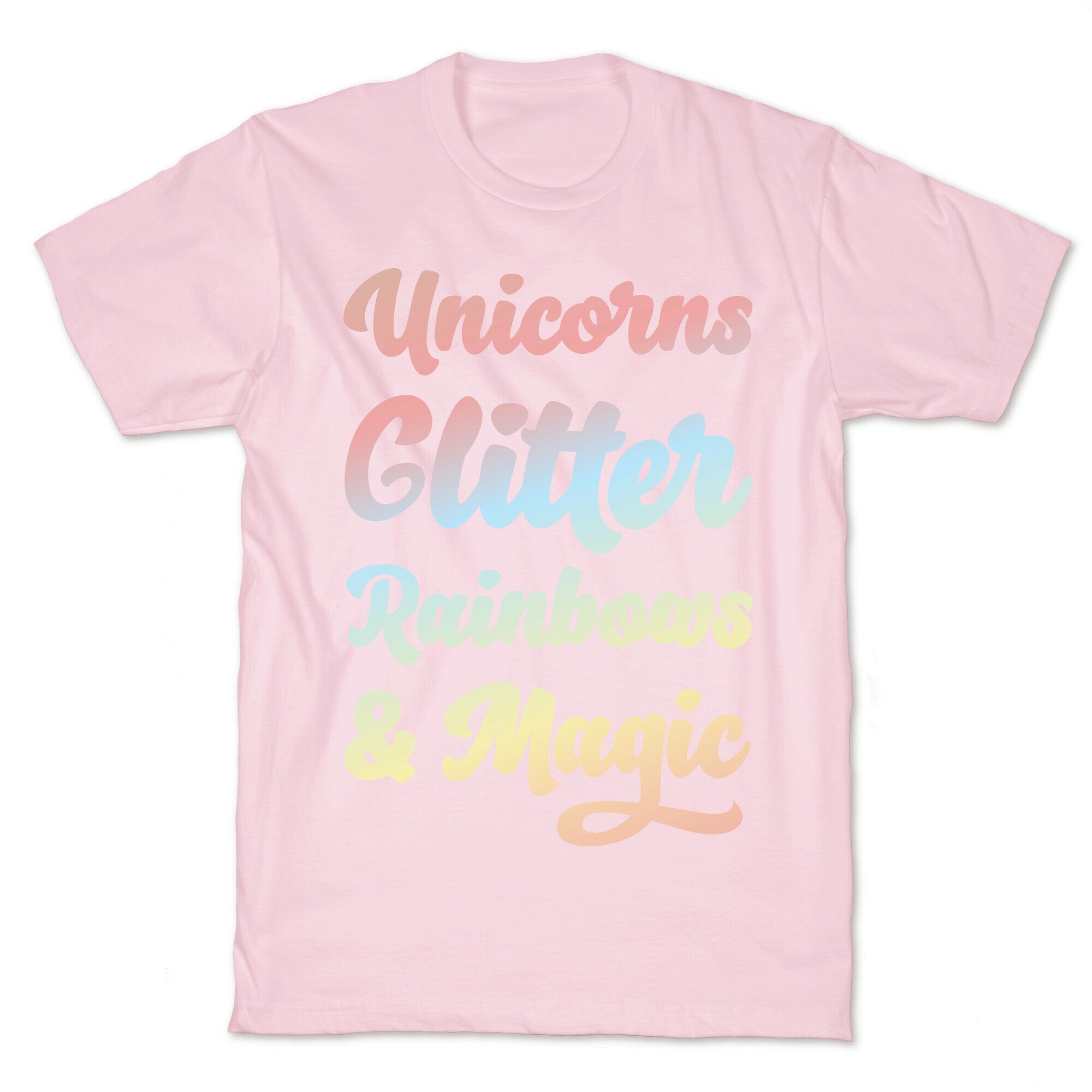 Unicorns Glitter Rainbows & Magic T-Shirt